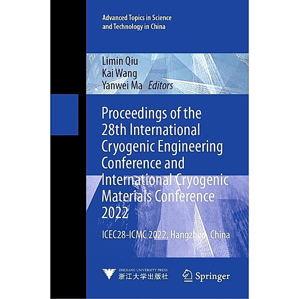 Proceedings of the 28th International Cryogenic Engineering Conference and International Cryogenic Materials Conference 2022 / Advanced Topics in Science and Technology in China Bd.70
