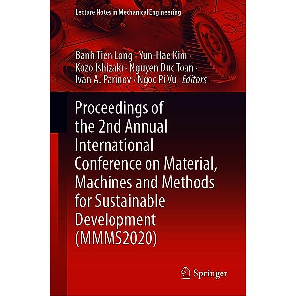 Proceedings of the 2nd Annual International Conference on Material, Machines and Methods for Sustainable Development (MMMS2020) / Lecture Notes in Mechanical Engineering