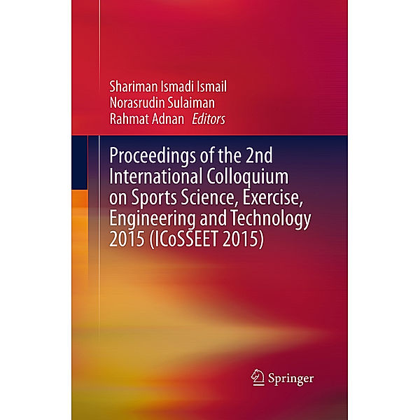 Proceedings of the 2nd International Colloquium on Sports Science, Exercise, Engineering and Technology 2015 (ICoSSEET 2015)