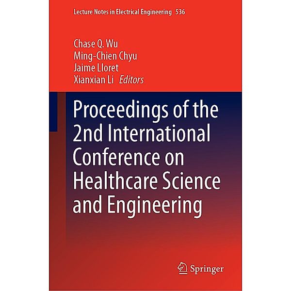 Proceedings of the 2nd International Conference on Healthcare Science and Engineering / Lecture Notes in Electrical Engineering Bd.536