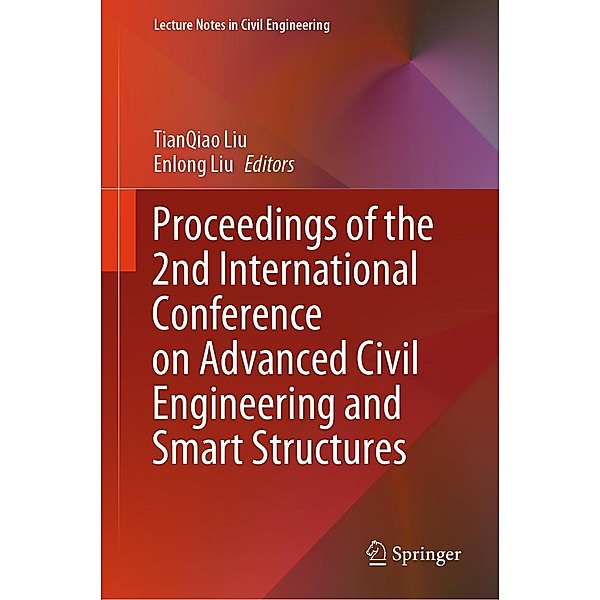 Proceedings of the 2nd International Conference on Advanced Civil Engineering and Smart Structures / Lecture Notes in Civil Engineering Bd.474