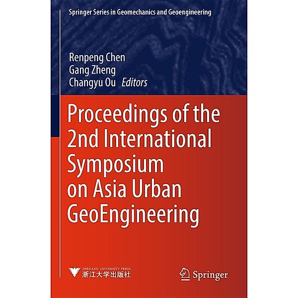 Proceedings of the 2nd International Symposium on Asia Urban GeoEngineering / Springer Series in Geomechanics and Geoengineering