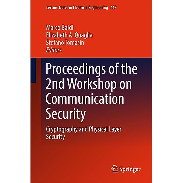 Proceedings of the 2nd Workshop on Communication Security / Lecture Notes in Electrical Engineering Bd.447