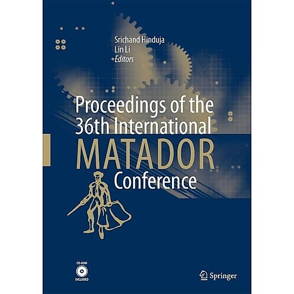 Proceedings of the 36th International MATADOR Conference, Srichand Hinduja, Lin Li