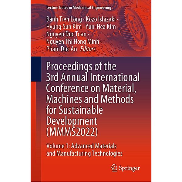Proceedings of the 3rd Annual International Conference on Material, Machines and Methods for Sustainable Development (MMMS2022) / Lecture Notes in Mechanical Engineering