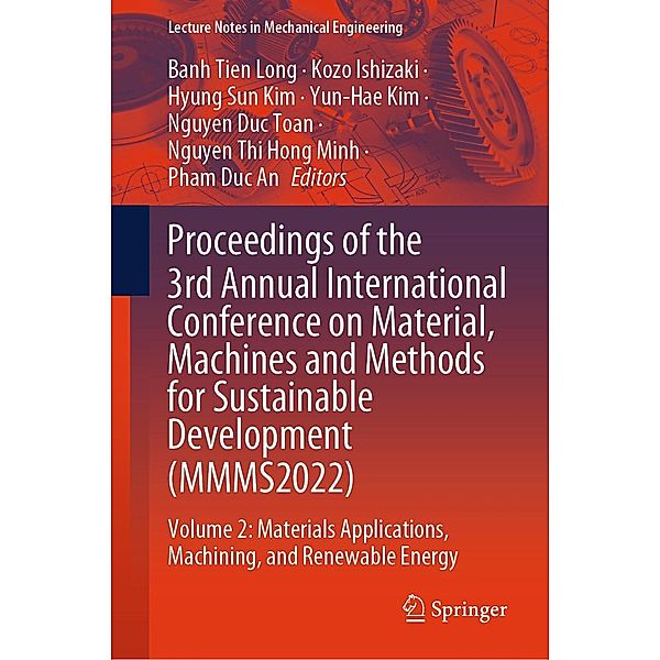 Proceedings of the 3rd Annual International Conference on Material, Machines and Methods for Sustainable Development (MMMS2022) / Lecture Notes in Mechanical Engineering