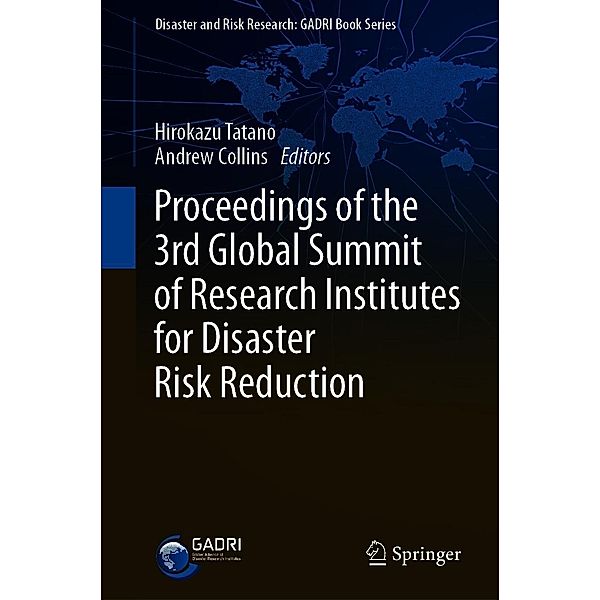 Proceedings of the 3rd Global Summit of Research Institutes for Disaster Risk Reduction / Disaster and Risk Research: GADRI Book Series