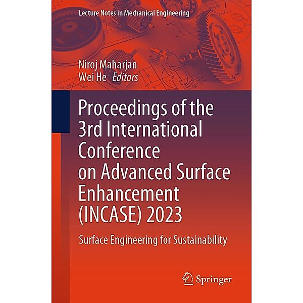 Proceedings of the 3rd International Conference on Advanced Surface Enhancement (INCASE) 2023 / Lecture Notes in Mechanical Engineering