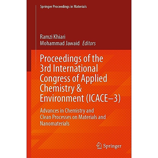Proceedings of the 3rd International Congress of Applied Chemistry & Environment (ICACE-3) / Springer Proceedings in Materials Bd.23