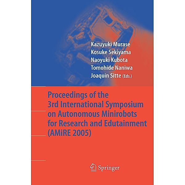 Proceedings of the 3rd International Symposium on Autonomous Minirobots for Research and Edutainment (AMiRE 2005)