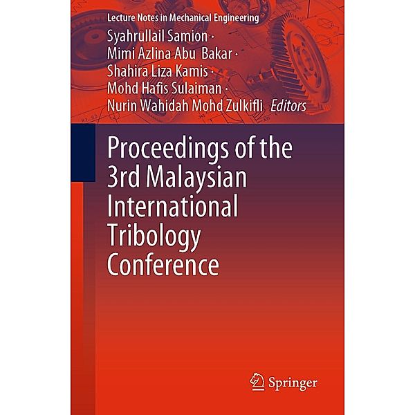 Proceedings of the 3rd Malaysian International Tribology Conference / Lecture Notes in Mechanical Engineering
