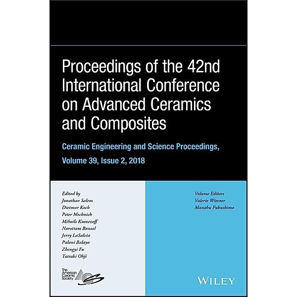 Proceedings of the 42nd International Conference on Advanced Ceramics and Composites, Volume 39, Issue 2 / Ceramic Engineering and Science Proceedings Bd.39