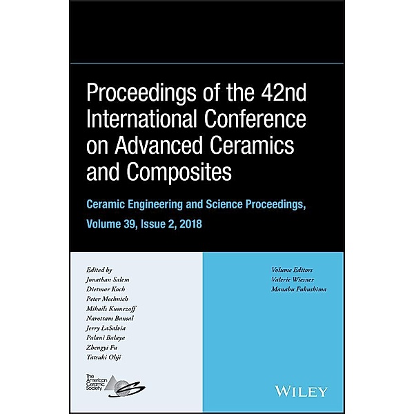 Proceedings of the 42nd International Conference on Advanced Ceramics and Composites, Volume 39, Issue 2 / Ceramic Engineering and Science Proceedings Bd.39