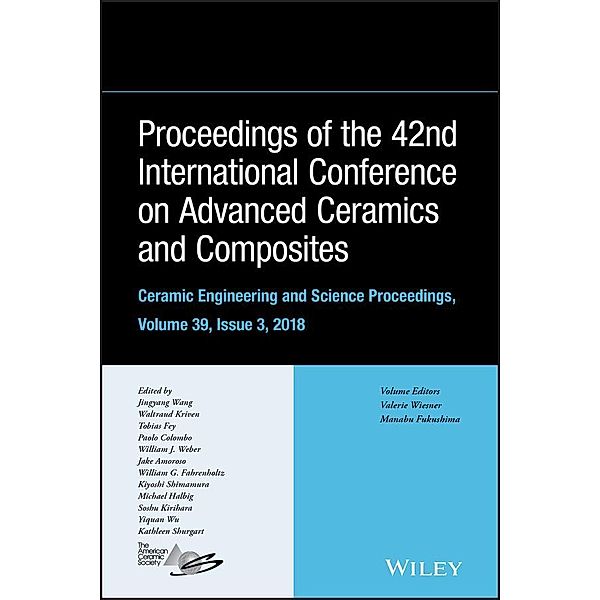 Proceedings of the 42nd International Conference on Advanced Ceramics and Composites, Volume 39, Issue 3 / Ceramic Engineering and Science Proceedings Bd.39