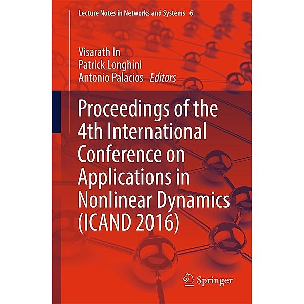 Proceedings of the 4th International Conference on Applications in Nonlinear Dynamics (ICAND 2016) / Lecture Notes in Networks and Systems Bd.6