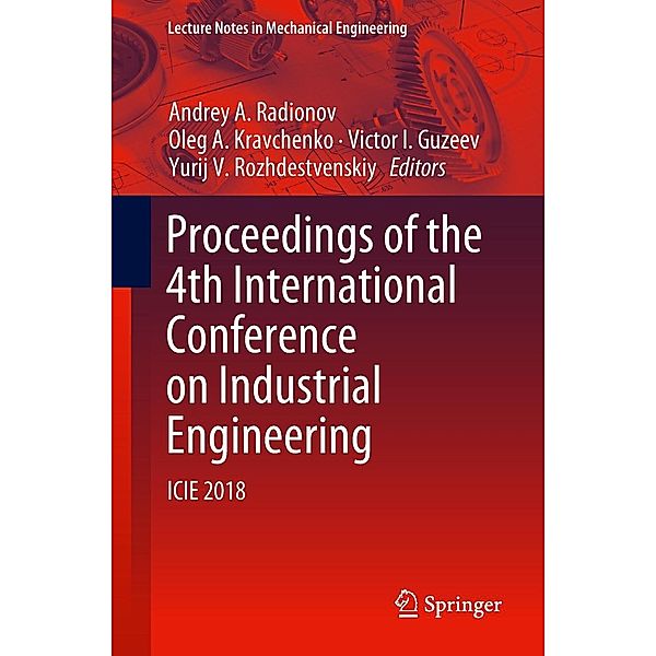 Proceedings of the 4th International Conference on Industrial Engineering / Lecture Notes in Mechanical Engineering