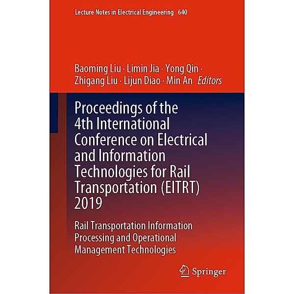 Proceedings of the 4th International Conference on Electrical and Information Technologies for Rail Transportation (EITRT) 2019 / Lecture Notes in Electrical Engineering Bd.640
