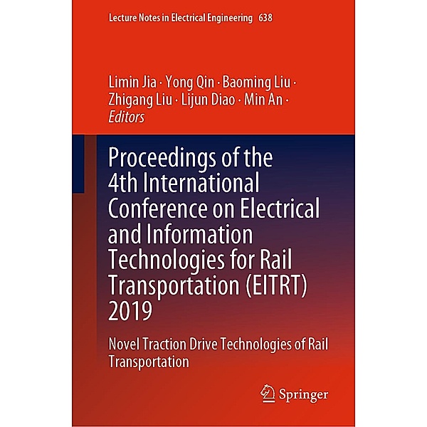 Proceedings of the 4th International Conference on Electrical and Information Technologies for Rail Transportation (EITRT) 2019 / Lecture Notes in Electrical Engineering Bd.638