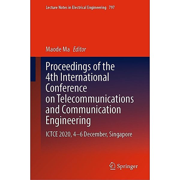 Proceedings of the 4th International Conference on Telecommunications and Communication Engineering / Lecture Notes in Electrical Engineering Bd.797