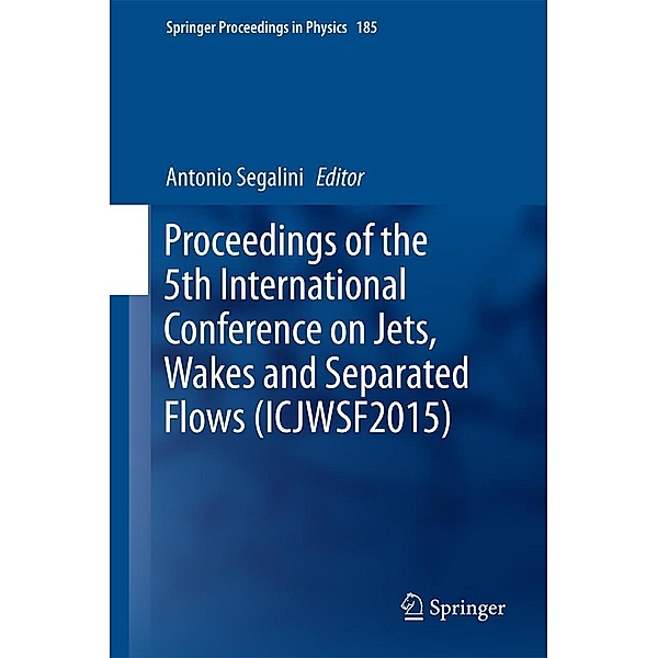 Proceedings of the 5th International Conference on Jets, Wakes and Separated Flows (ICJWSF2015) / Springer Proceedings in Physics Bd.185