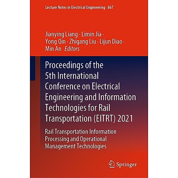 Proceedings of the 5th International Conference on Electrical Engineering and Information Technologies for Rail Transportation (EITRT) 2021 / Lecture Notes in Electrical Engineering Bd.867