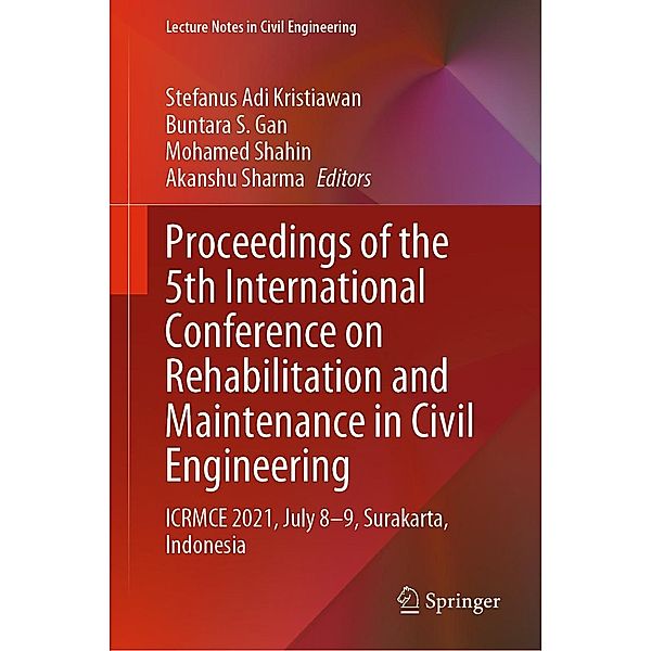 Proceedings of the 5th International Conference on Rehabilitation and Maintenance in Civil Engineering / Lecture Notes in Civil Engineering Bd.225