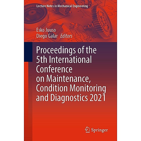 Proceedings of the 5th International Conference on Maintenance, Condition Monitoring and Diagnostics 2021 / Lecture Notes in Mechanical Engineering