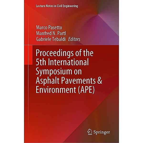 Proceedings of the 5th International Symposium on Asphalt Pavements & Environment (APE) / Lecture Notes in Civil Engineering Bd.48