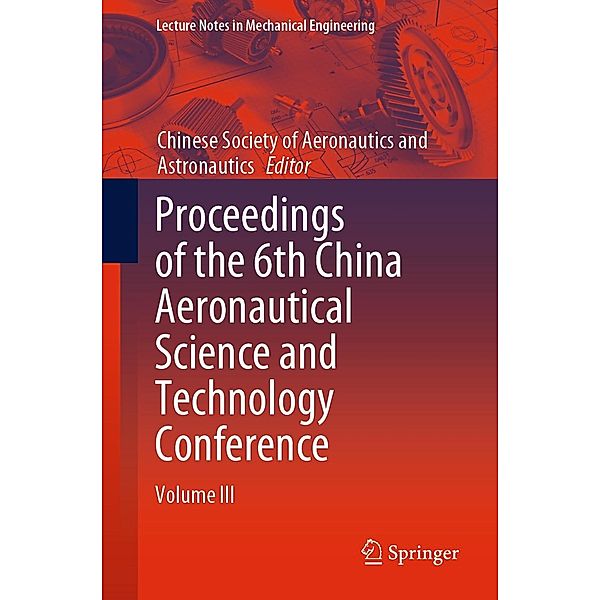 Proceedings of the 6th China Aeronautical Science and Technology Conference / Lecture Notes in Mechanical Engineering