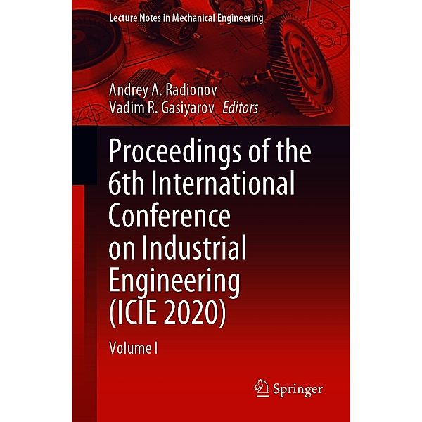 Proceedings of the 6th International Conference on Industrial Engineering (ICIE 2020) / Lecture Notes in Mechanical Engineering