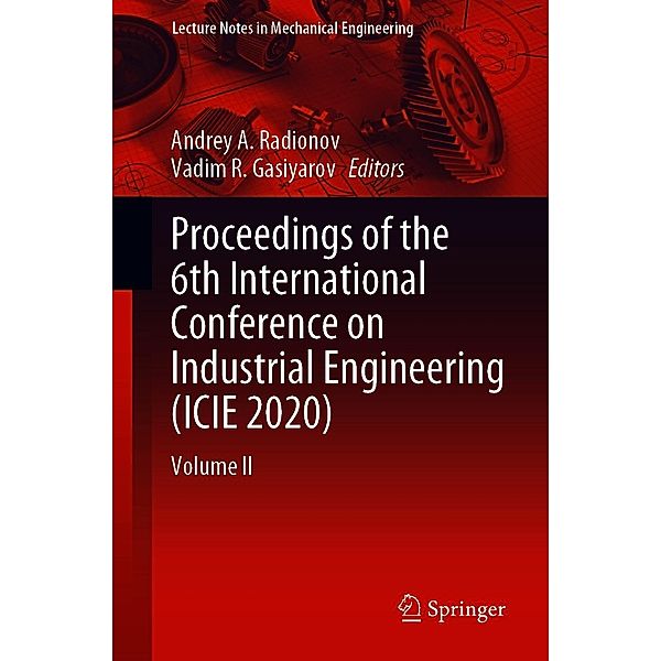 Proceedings of the 6th International Conference on Industrial Engineering (ICIE 2020) / Lecture Notes in Mechanical Engineering