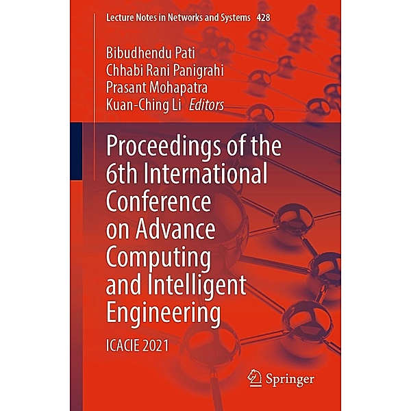Proceedings of the 6th International Conference on Advance Computing and Intelligent Engineering / Lecture Notes in Networks and Systems Bd.428