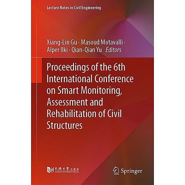 Proceedings of the 6th International Conference on Smart Monitoring, Assessment and Rehabilitation of Civil Structures / Lecture Notes in Civil Engineering Bd.259