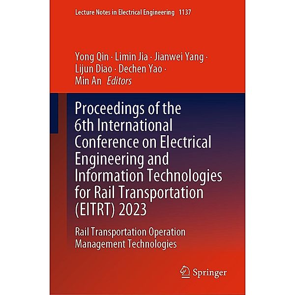 Proceedings of the 6th International Conference on Electrical Engineering and Information Technologies for Rail Transportation (EITRT) 2023 / Lecture Notes in Electrical Engineering Bd.1137