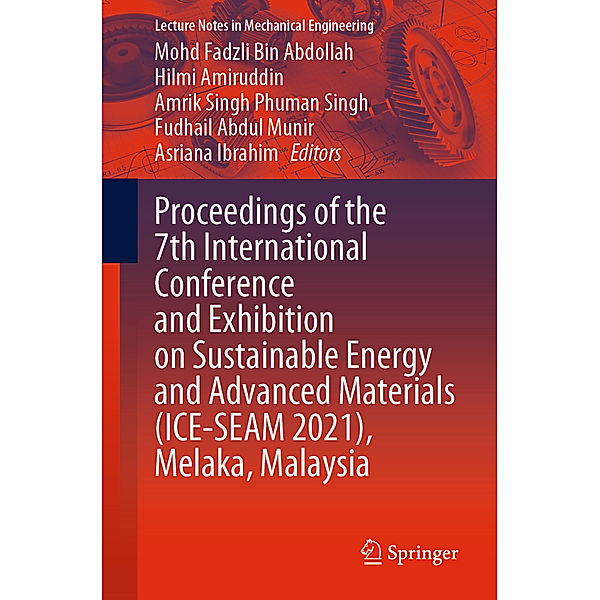 Proceedings of the 7th International Conference and Exhibition on Sustainable Energy and Advanced Materials (ICE-SEAM 2021), Melaka, Malaysia