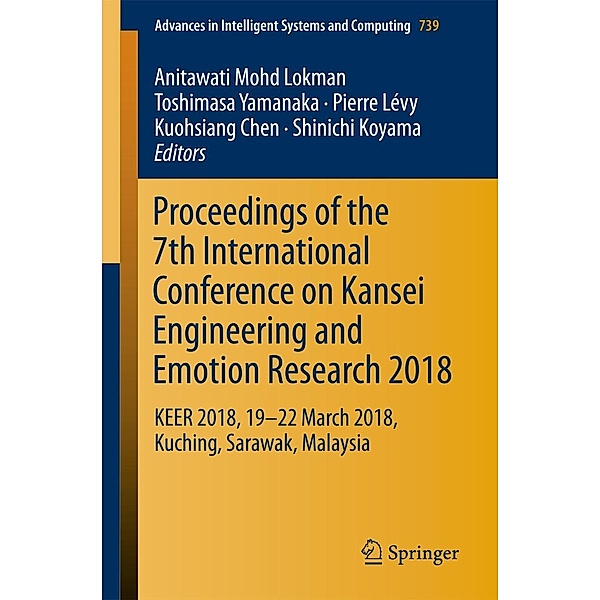 Proceedings of the 7th International Conference on Kansei Engineering and Emotion Research 2018 / Advances in Intelligent Systems and Computing Bd.739