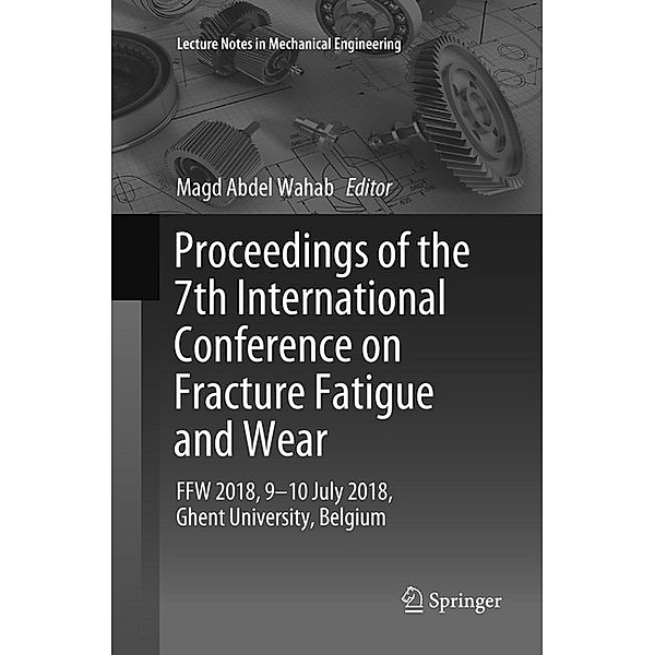 Proceedings of the 7th International Conference on Fracture Fatigue and Wear