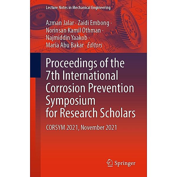 Proceedings of the 7th International Corrosion Prevention Symposium for Research Scholars / Lecture Notes in Mechanical Engineering