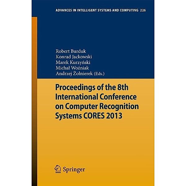 Proceedings of the 8th International Conference on Computer Recognition Systems CORES 2013 / Advances in Intelligent Systems and Computing Bd.226