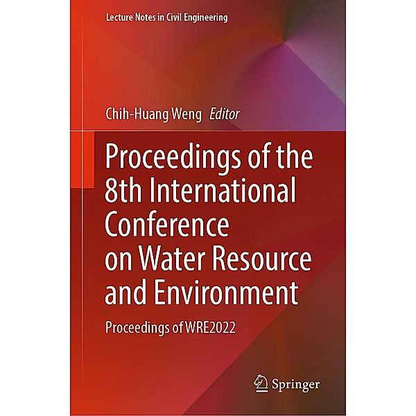 Proceedings of the 8th International Conference on Water Resource and Environment / Lecture Notes in Civil Engineering Bd.341