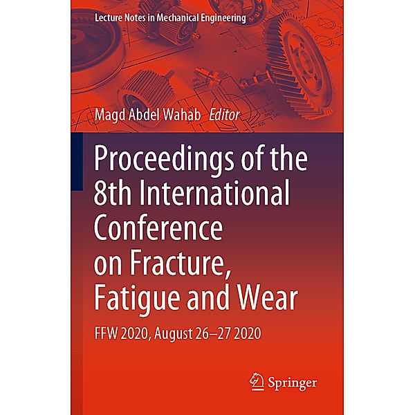 Proceedings of the 8th International Conference on Fracture, Fatigue and Wear