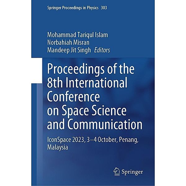 Proceedings of the 8th International Conference on Space Science and Communication / Springer Proceedings in Physics Bd.303