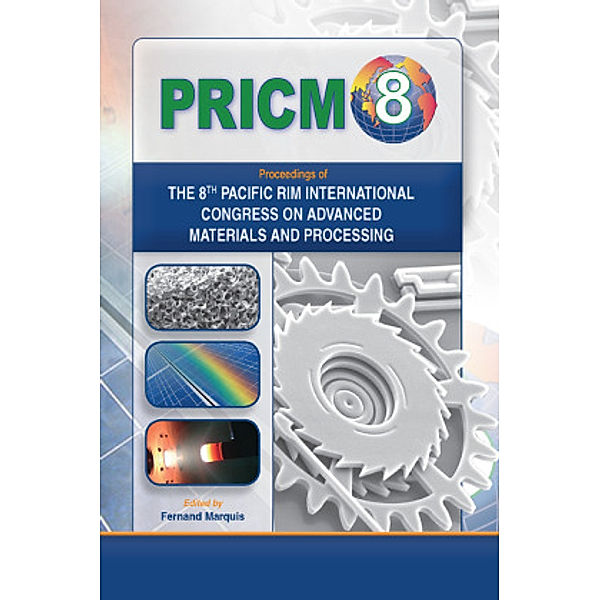 Proceedings of the 8th Pacific Rim International Conference on Advanced Materials and Processing (PRICM-8)