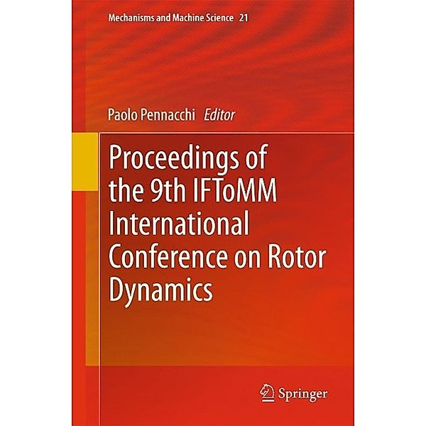Proceedings of the 9th IFToMM International Conference on Rotor Dynamics / Mechanisms and Machine Science Bd.21