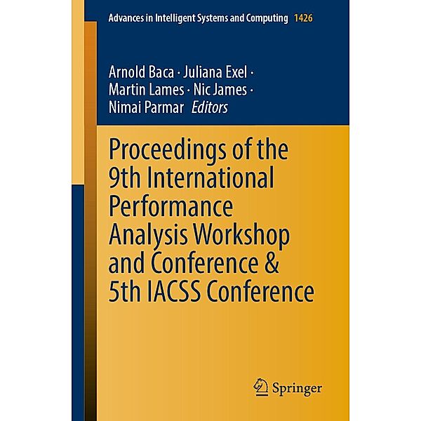 Proceedings of the 9th International Performance Analysis Workshop and Conference & 5th IACSS Conference / Advances in Intelligent Systems and Computing Bd.1426