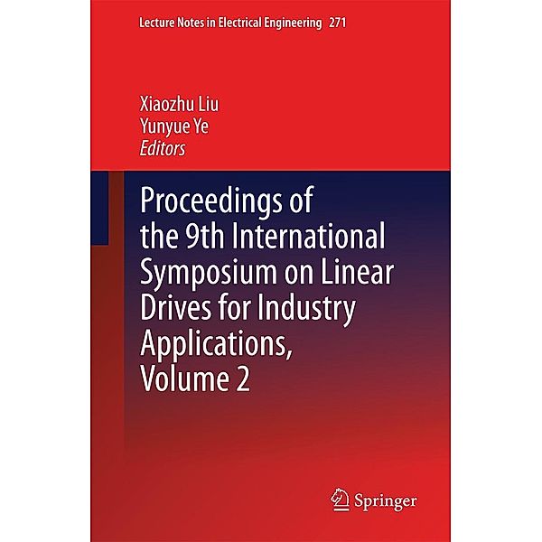 Proceedings of the 9th International Symposium on Linear Drives for Industry Applications, Volume 2 / Lecture Notes in Electrical Engineering Bd.271