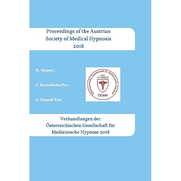 Proceedings of the Austrian Society of Medical Hypnosis 2018, Robert Gasser