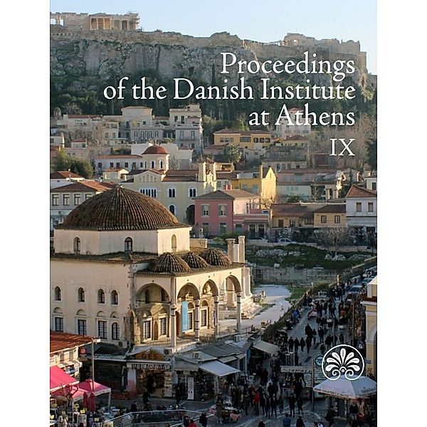Proceedings of the Danish Institute at Athens 9 / Proceedings of the Danish Institute at Athens Bd.9