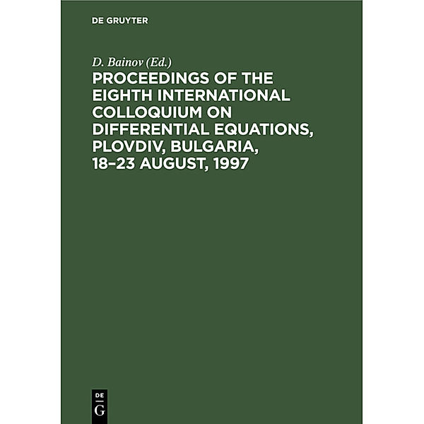 Proceedings of the Eighth International Colloquium on Differential Equations, Plovdiv, Bulgaria, 18-23 August, 1997