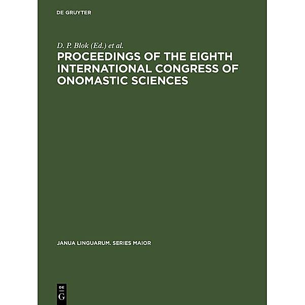 Proceedings of the Eighth International Congress of Onomastic Sciences / Janua Linguarum. Series Maior Bd.17